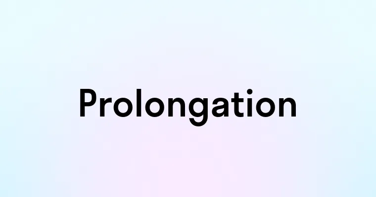 Prolongation