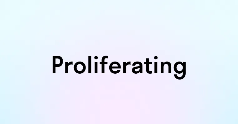 Proliferating