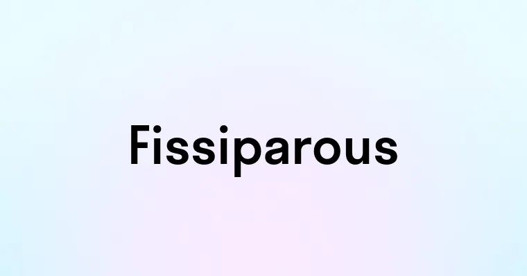 Fissiparous