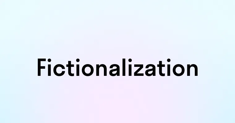 Fictionalization