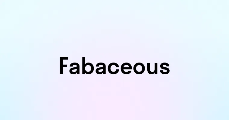 Fabaceous