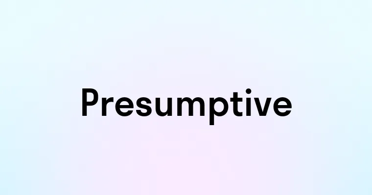 Presumptive