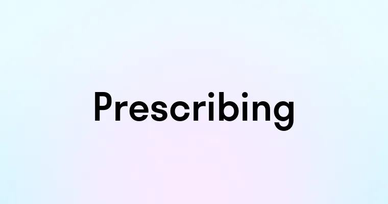 Prescribing