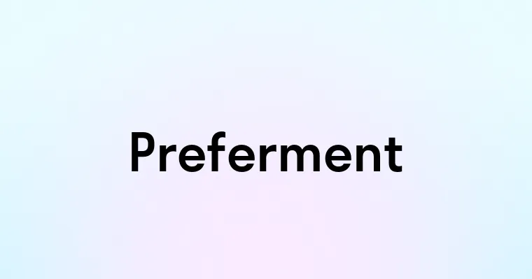 Preferment