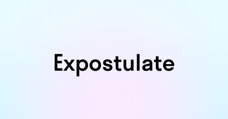 Expostulate