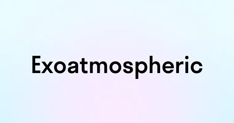 Exoatmospheric