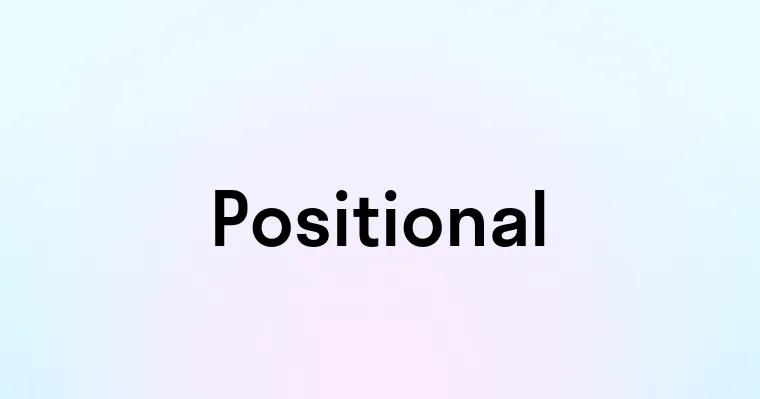 Positional