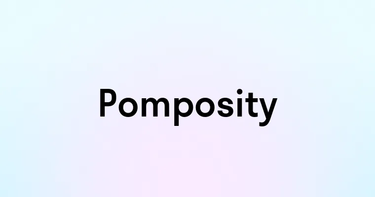 Pomposity Example Pomposity — перевод, транскрипция, произношение и примеры