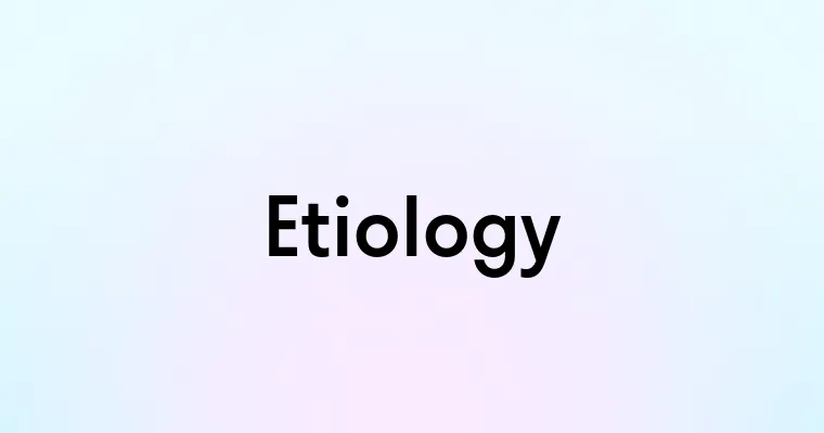 Etiology