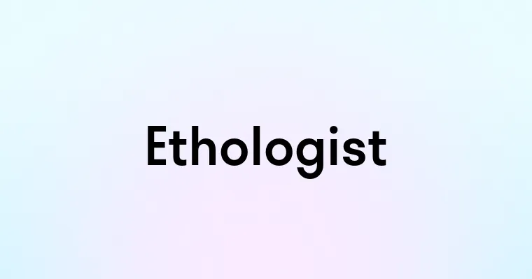 Ethologist