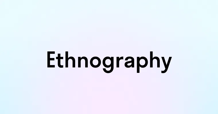 Ethnography