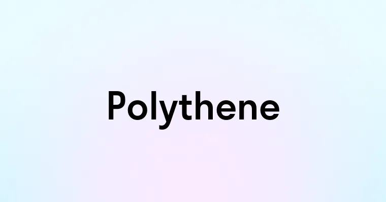 Polythene