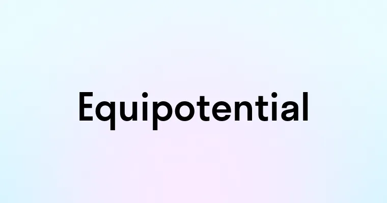 Equipotential