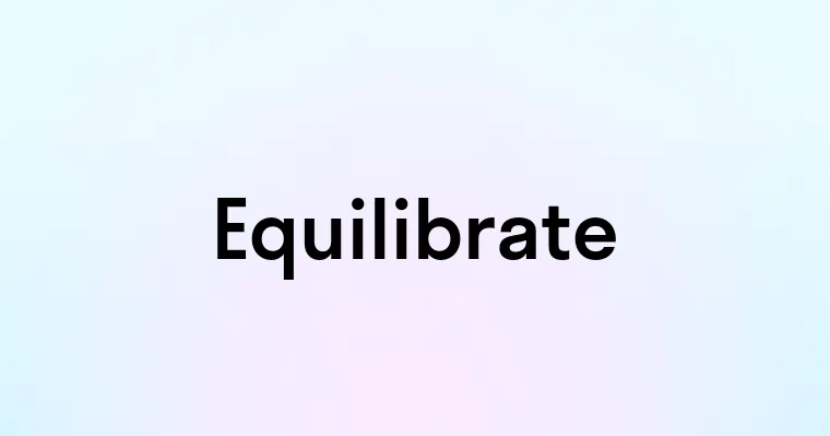 Equilibrate