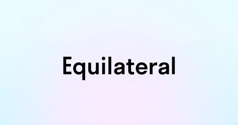 Equilateral