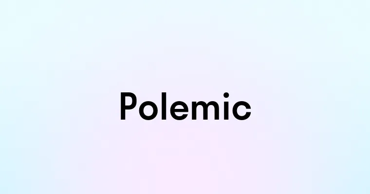 Polemic — перевод, транскрипция, произношение и примеры