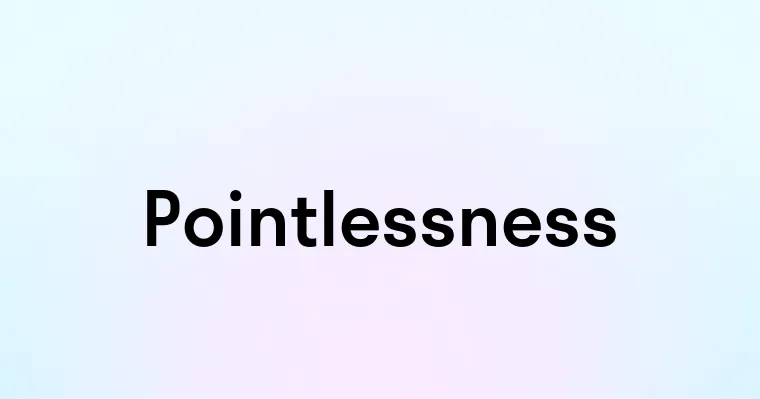 Pointlessness