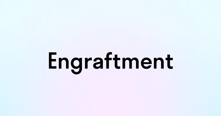 Engraftment