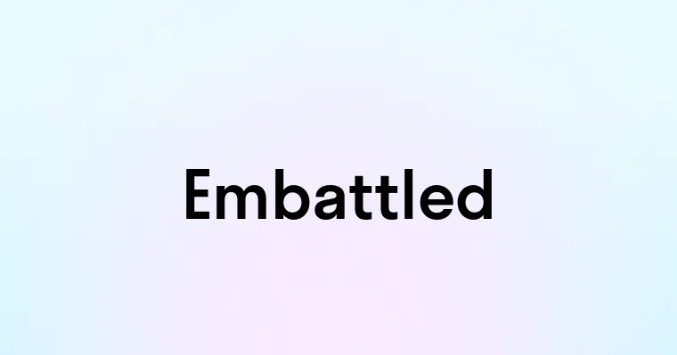 Embattled