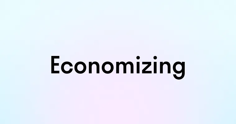 Economizing