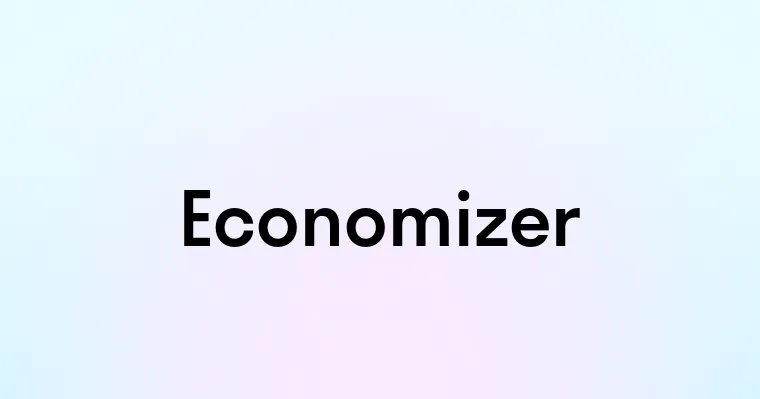 Economizer — перевод, транскрипция, произношение и примеры