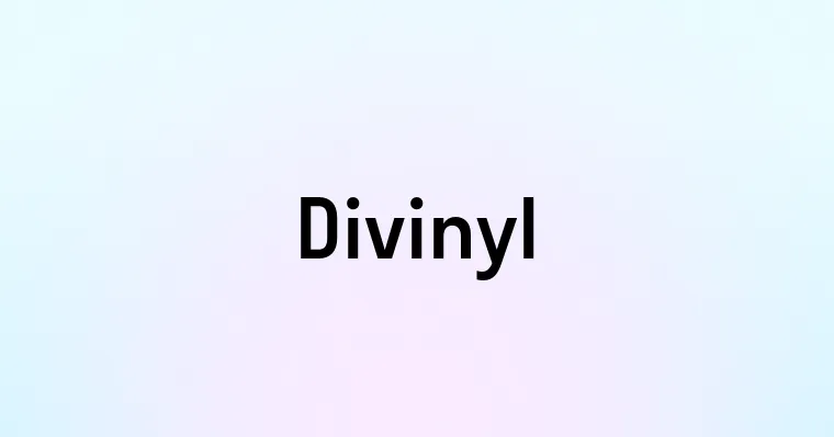 Divinyl