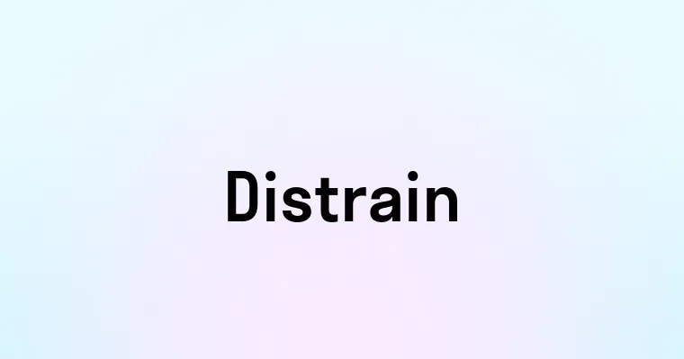 Distrain