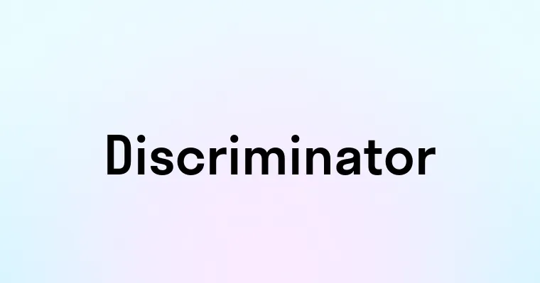 Discriminator