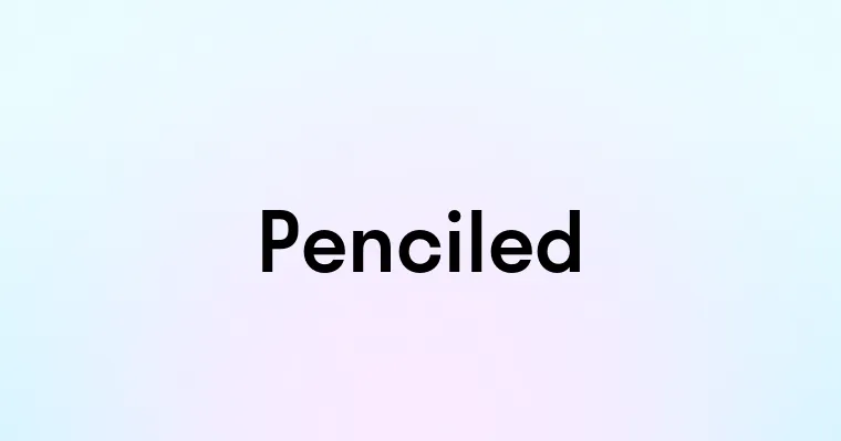 Penciled