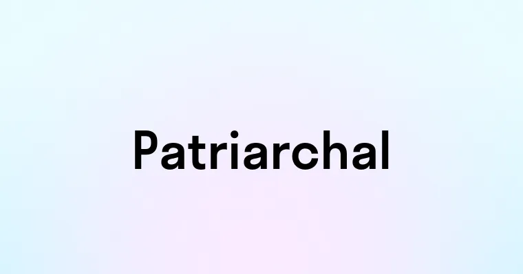 Patriarchal