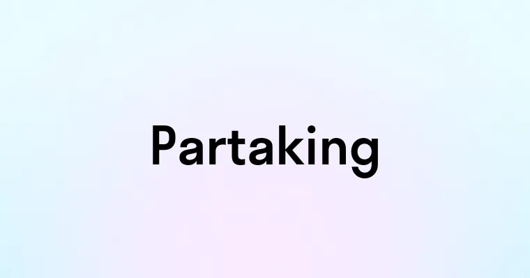 Partaking