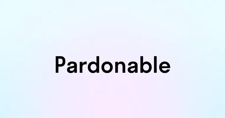 Pardonable