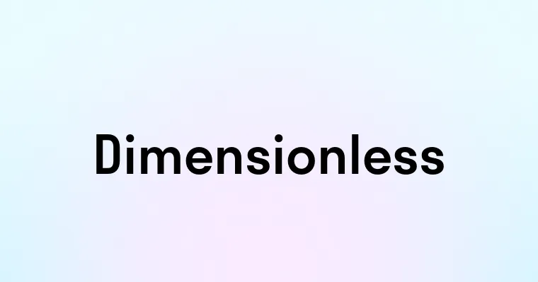 Dimensionless