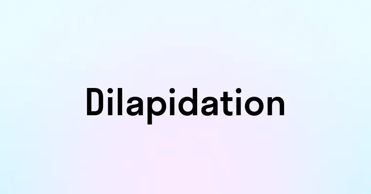 Dilapidation