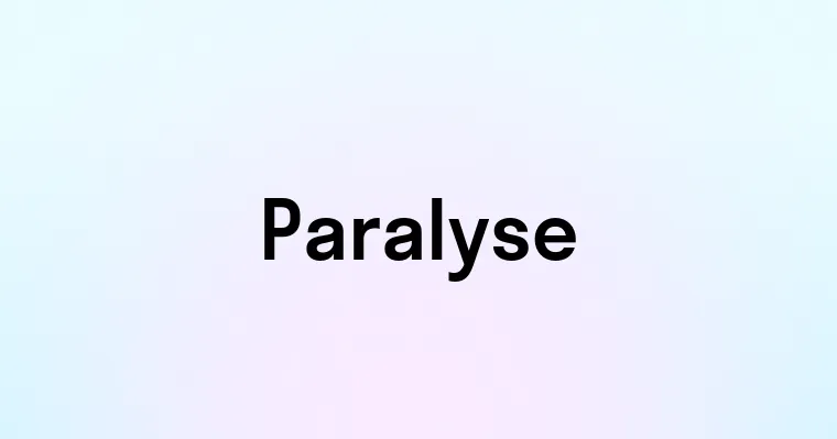 Paralyse