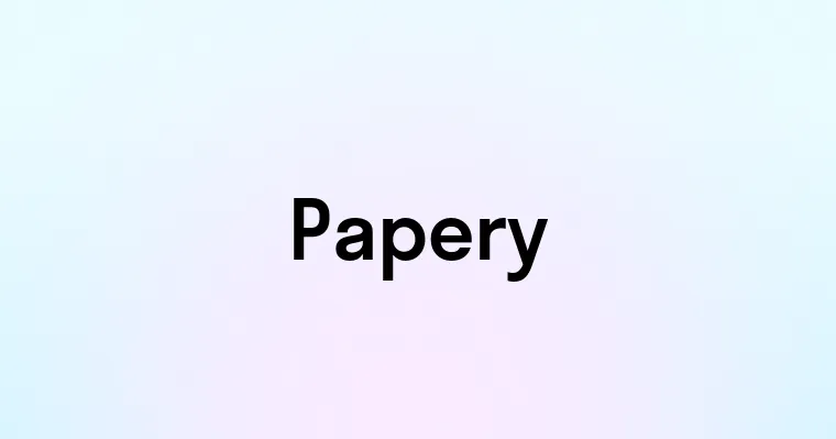 Papery