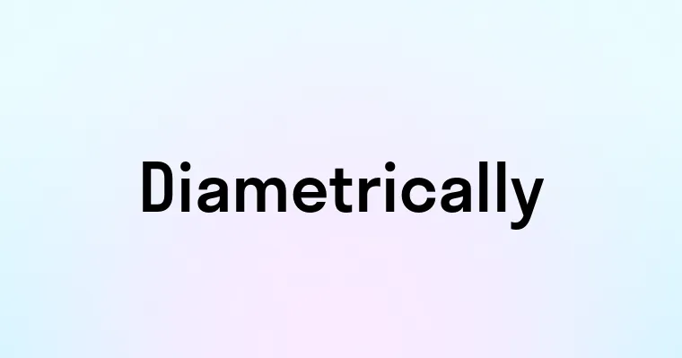 Diametrically