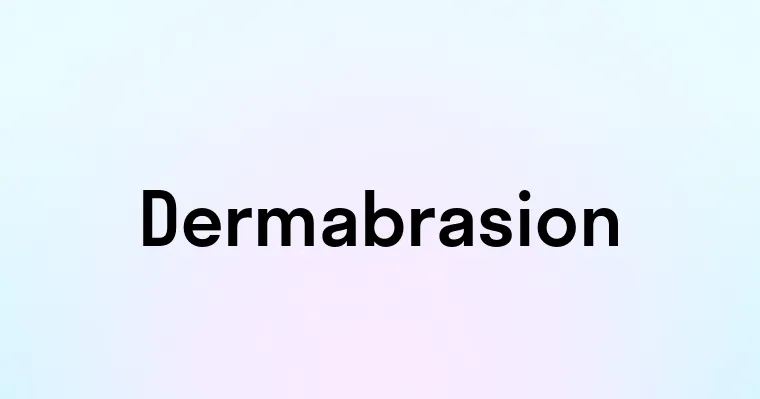 Dermabrasion