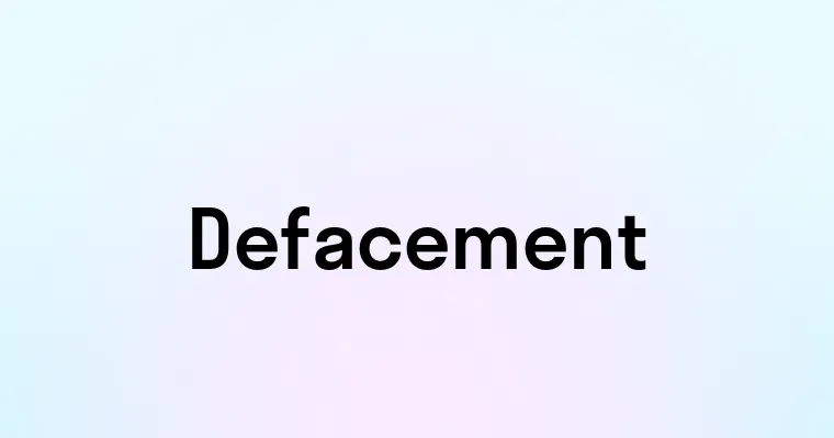 Defacement Original Defacement — перевод, транскрипция, произношение и примеры