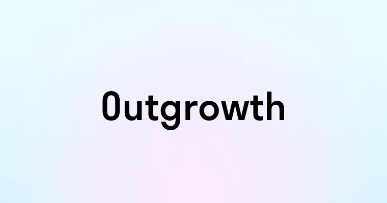 Outgrowth