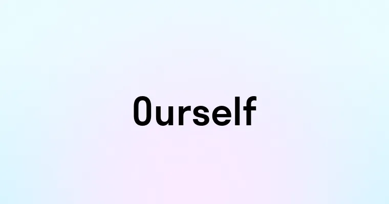 Ourself