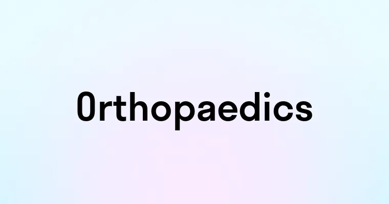 Orthopaedics