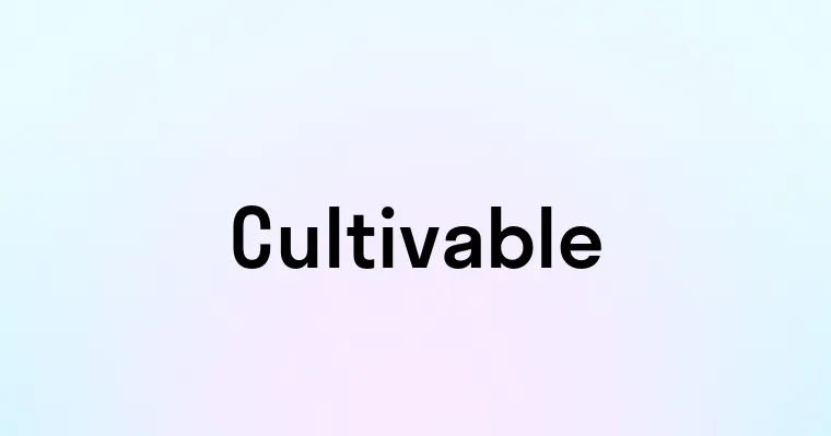 Cultivable