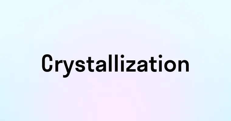 Crystallization