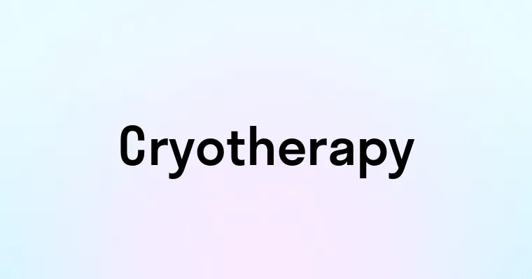 Cryotherapy