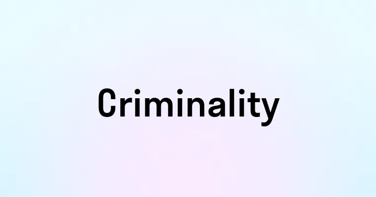 Criminality