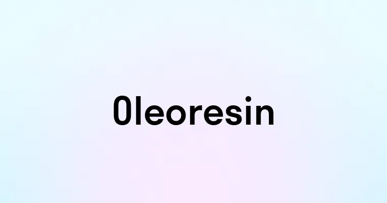 Oleoresin