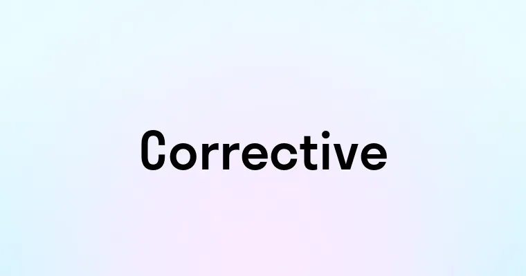 Corrective