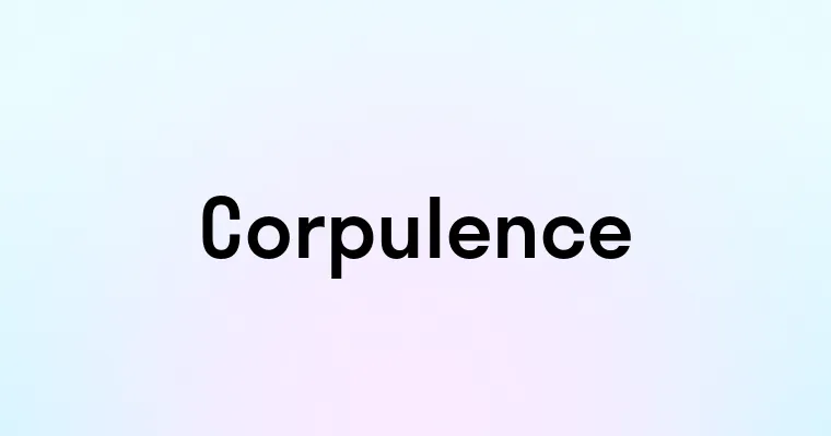 Corpulence