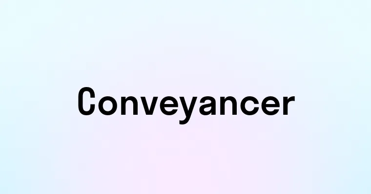 Conveyancer